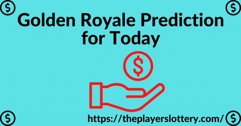 Golden Royale Prediction for Today