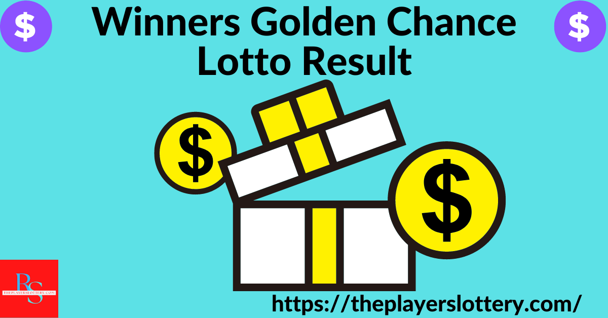 Winners Golden Chance Lotto Result