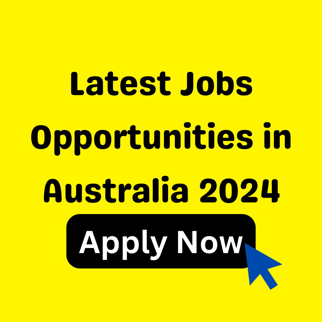 Latest Jobs Opportunities in Australia 2024